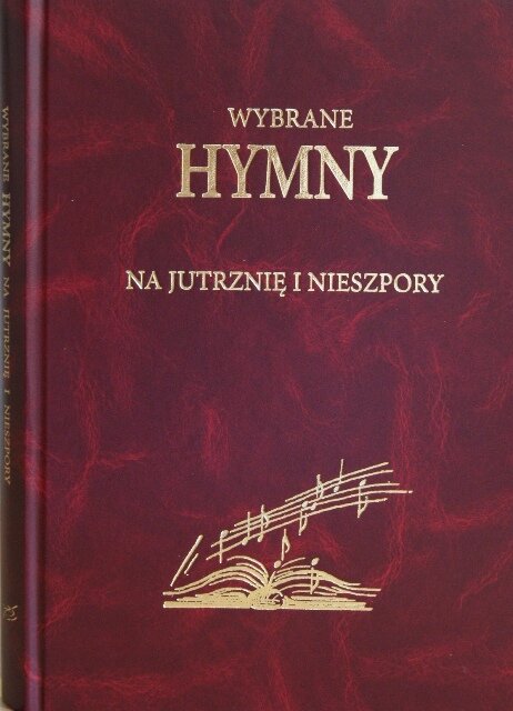 Wybrane hymny na Jutrznie i Nieszpory Wybrane hymny na Jutrznie i Nieszpory